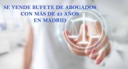 Venta de Bufete de Abogados en Madrid de más de 30 años